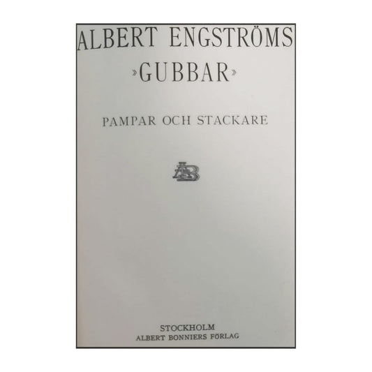 Albert Engström: Gubbar - Pampar Och Stackare & Svensk Horisont