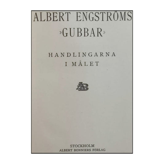Albert Engström: Gubbar: Handlingarna I Målet & Extra Tilldelning