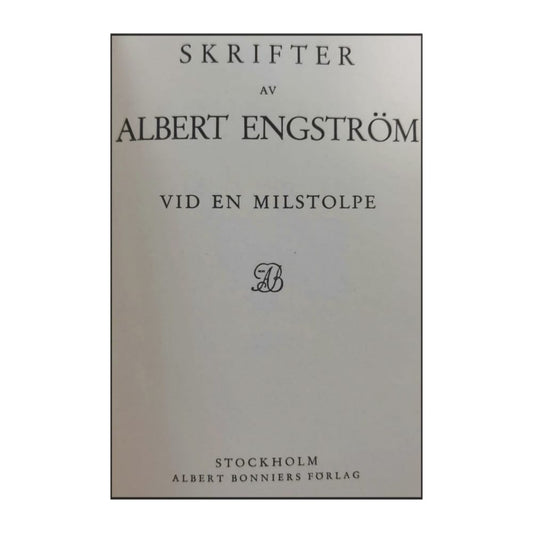Albert Engström: Vid En Milstolpe & Bouppteckning