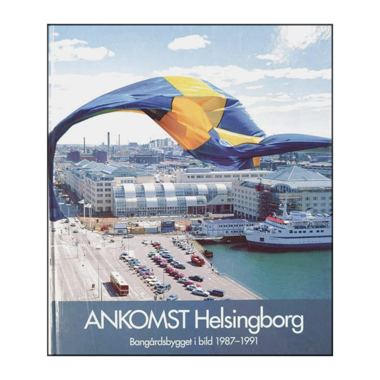 Ankommt Helsingborg: Bangårdsbygget I Bild 1987-1991