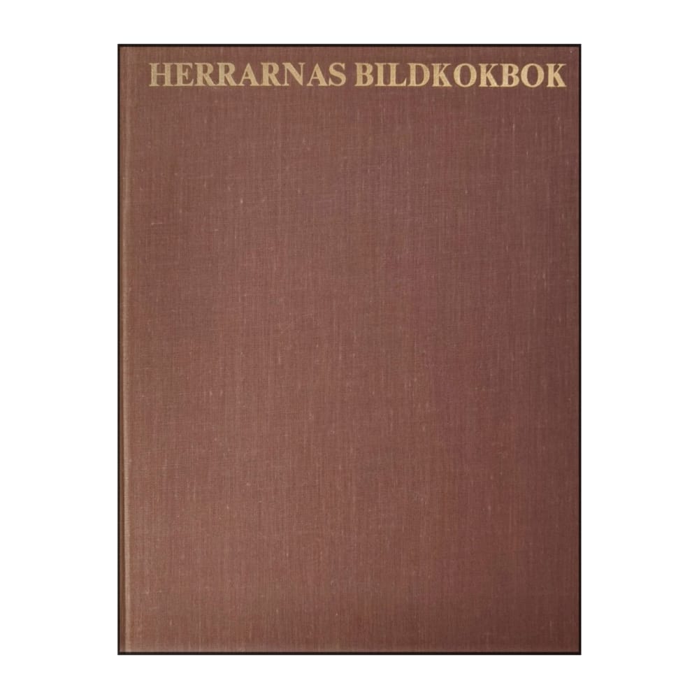 Einar Petersson & Lars Lendrop: Herrarnas Bildkokbok