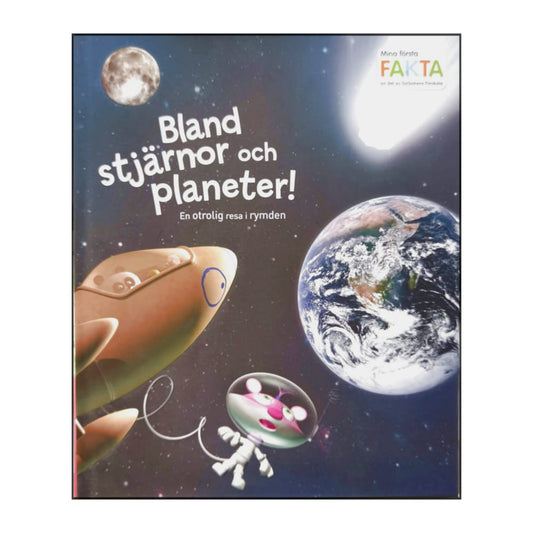 Mina Första Fakta: Bland Stjärnor Och Planeter