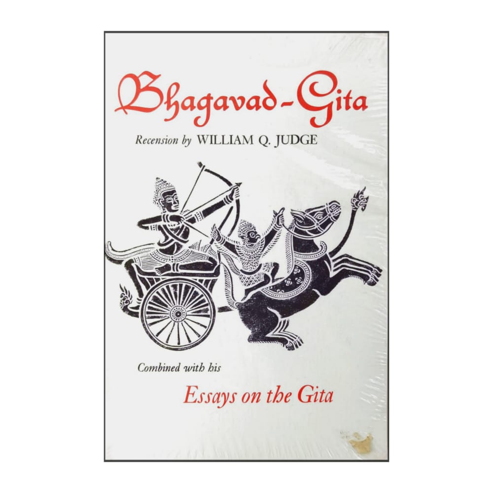 William Quan Judge: Bhagavad-Gita - Essays On The Gita