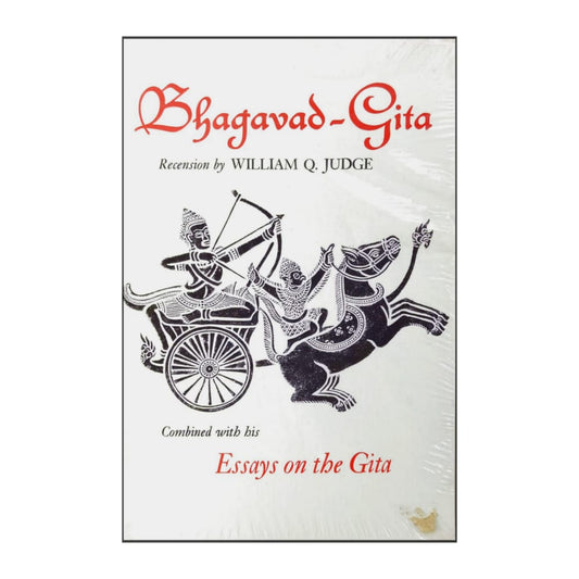 William Quan Judge: Bhagavad-Gita - Essays On The Gita