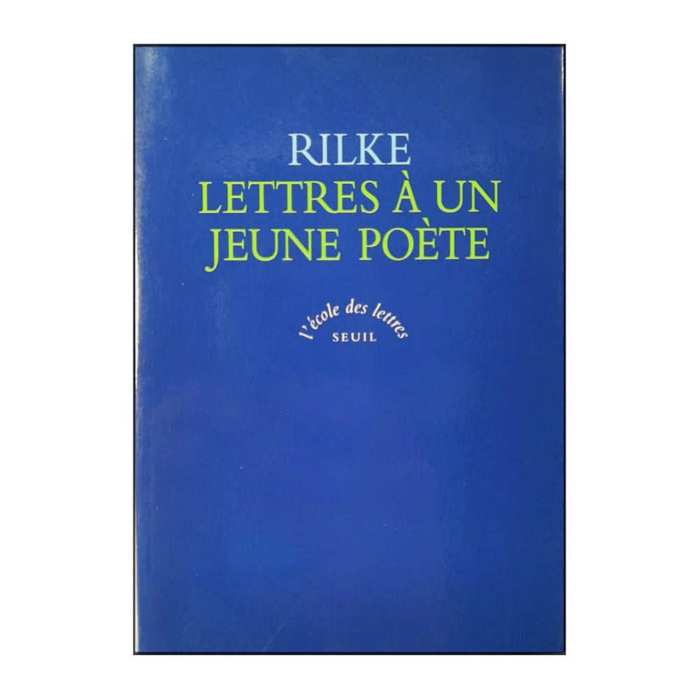 Rainer Maria Rilke: Lettres À Un Jeune Poète