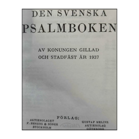 Den Svenska Psalmboken Af Konungen Gillad Och Stadfäst 1937