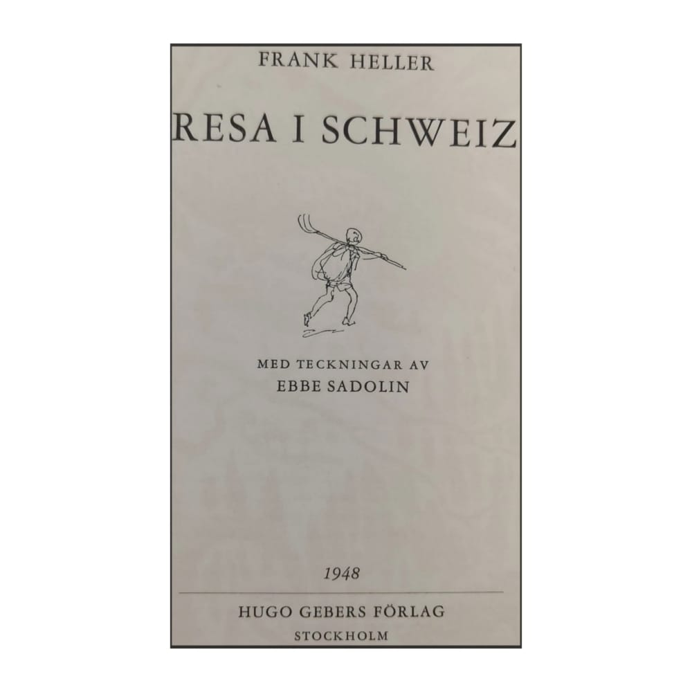 Frank Heller: Resa I Schweiz