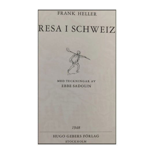 Frank Heller: Resa I Schweiz