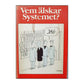 Vem Älskar Systemet