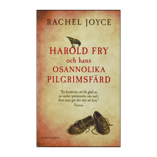 Rachel Joyce: Harold Fry Och Hans Osannolika Pilgrimsfärd