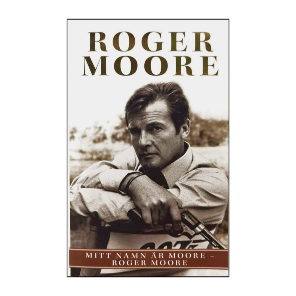Roger Moore: Mitt Namn Är Moore - Roger Moore