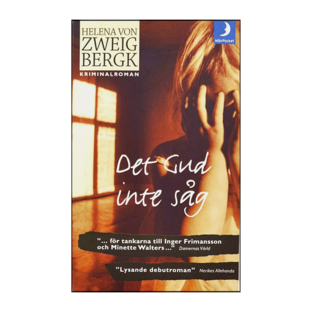 Helena Von Zweigbergk: Det Gud Inte Såg