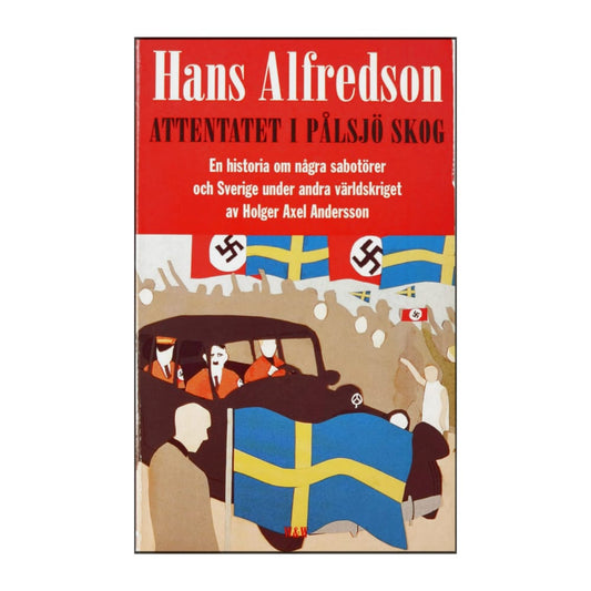 Hans Alfredson: Attentatet I Pålsjö Skog
