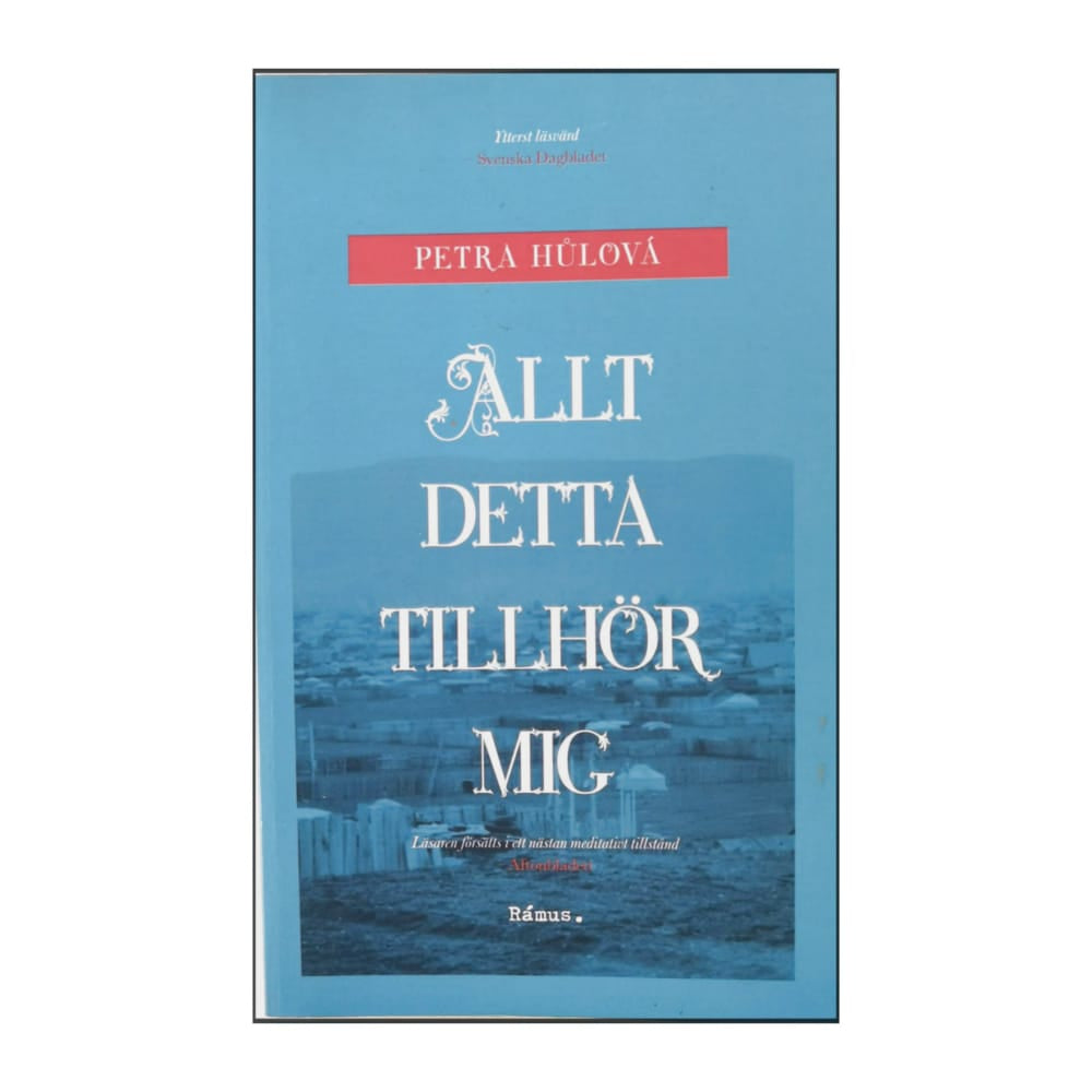 Petra Hulová: Allt Detta Tillhör Mig