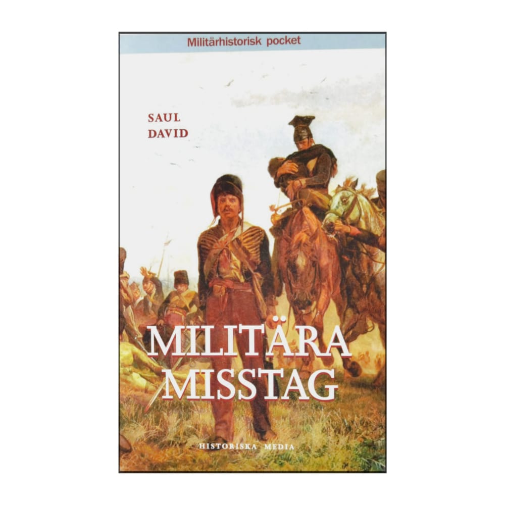 Saul David: Militära Misstag