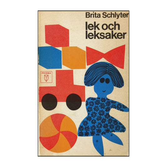 Brita Schlyter: Lek Och Leksaker