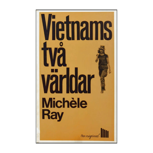Michèle Ray: Vietnams Två Världar