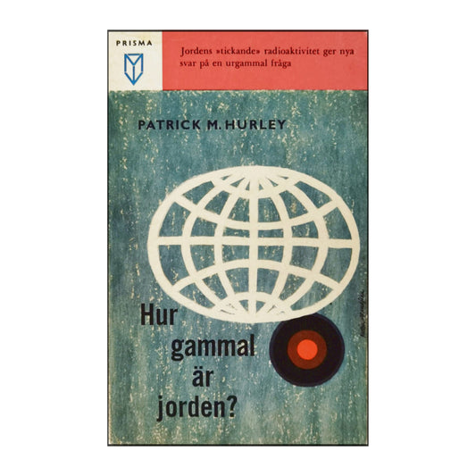 Patrick M. Hurley: Hur Gammal Är Jorden