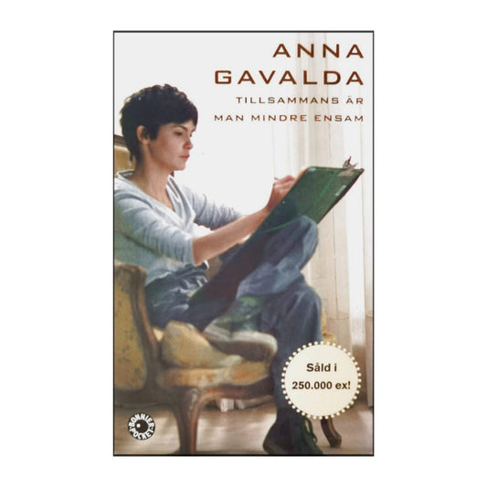 Anna Gavalda: Tillsammans Är Man Mindre Ensam