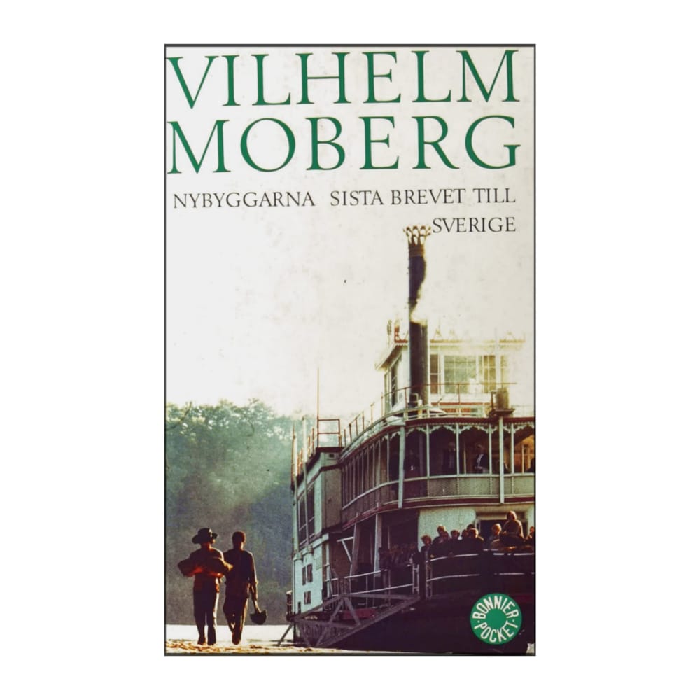 Vilhelm Moberg: Nybyggarna - Sista Brevet Till Sverige