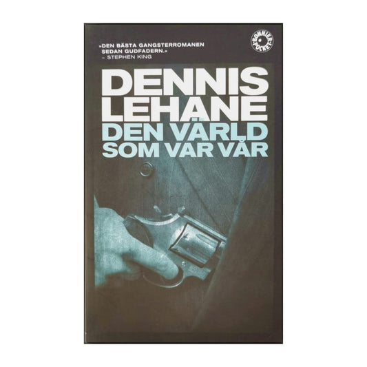 Dennis Lehane: Den Värld Som Var Vår