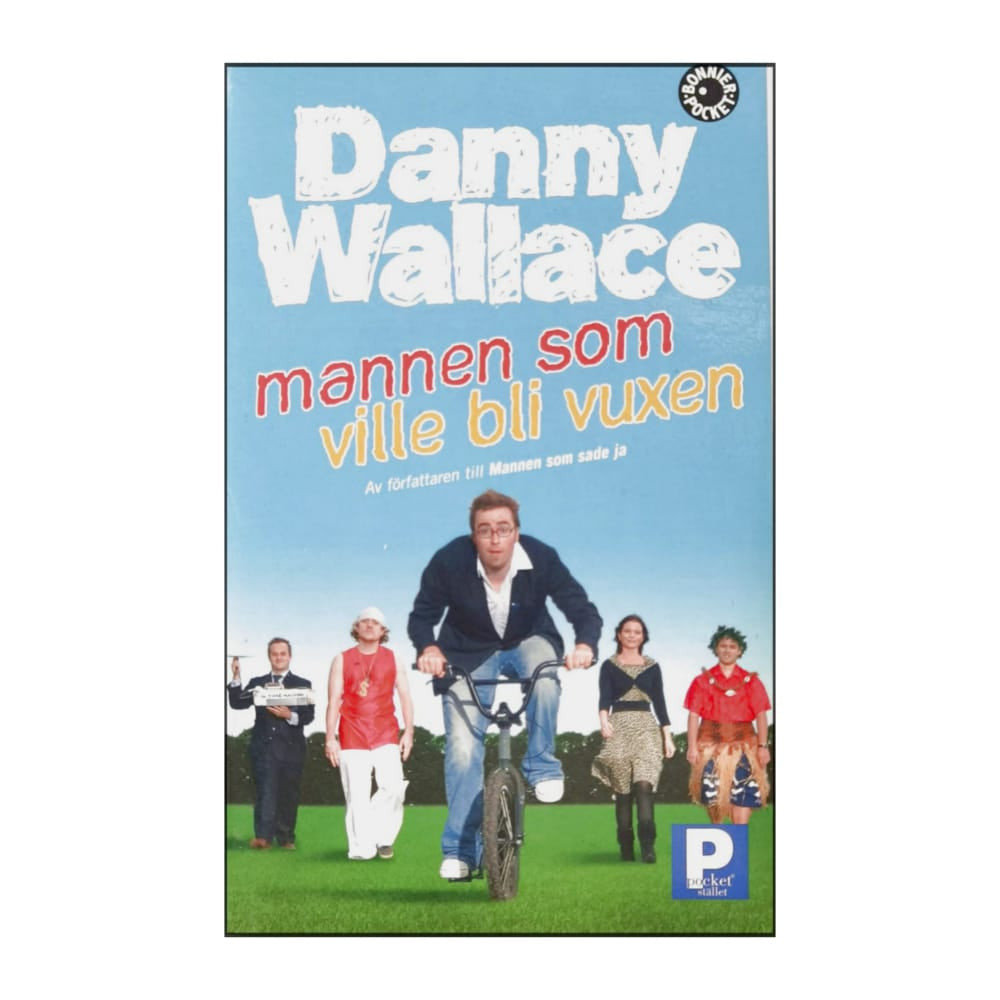 Danny Wallace: Mannen Som Ville Bli Vuxen