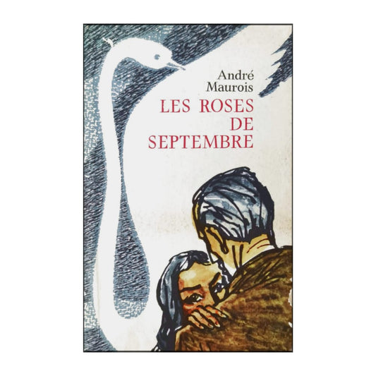 André Maurois: Les Roses De Septembre