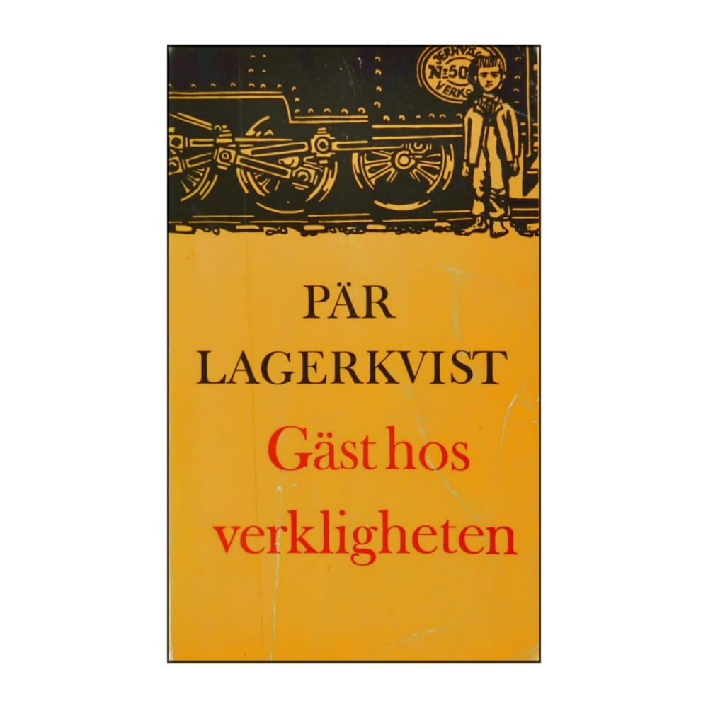 Pär Lagerkvist: Gäst Hos Verkligheten