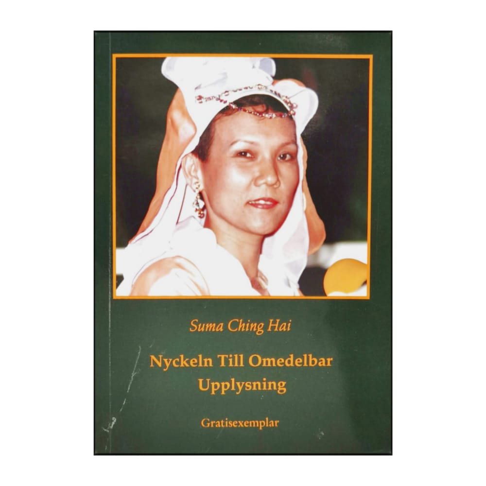 Suma Ching Hai: Nyckeln Till Omedelbar Upplysning