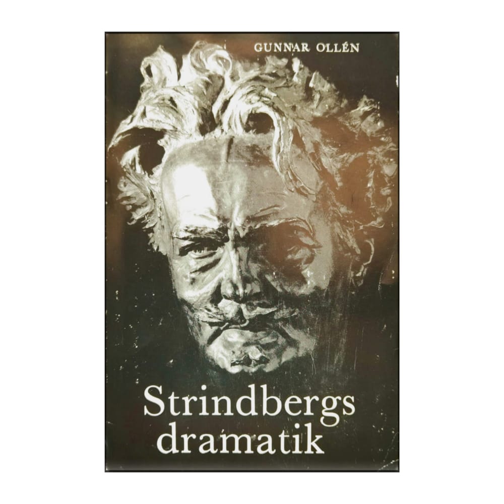 Gunnar Ollén: Strindbergs Dramatik