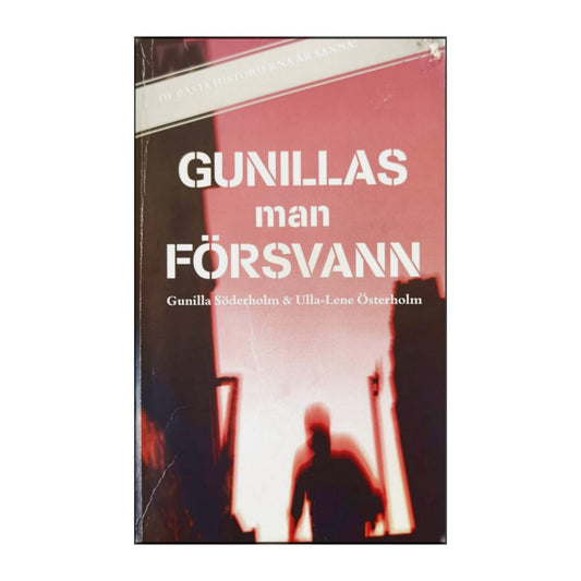 Gunilla Söderholm: Gunillas Man Försvann