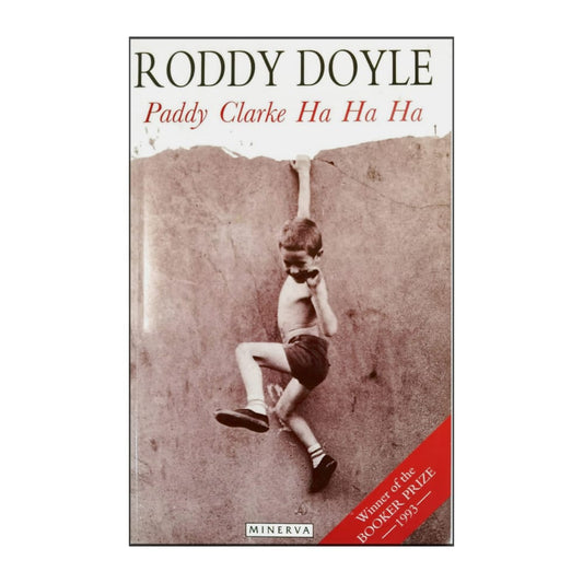 Roddy Doyle: Paddy Clarke Ha Ha Ha