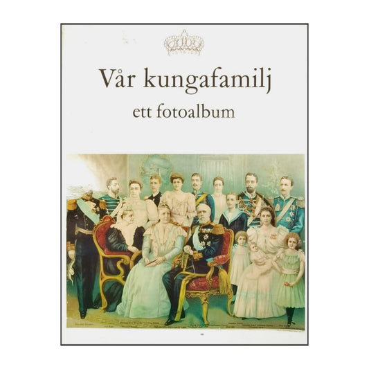 Vår Kungafamilj: Ett Fotoalbum