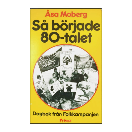 Åsa Moberg: Så Började 80-Talet