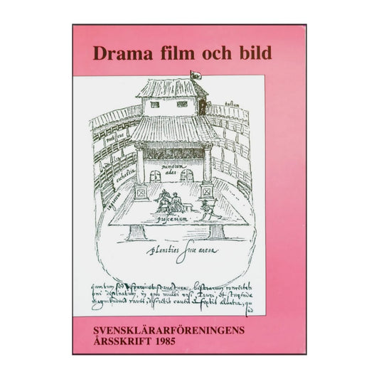 Svenskaläraföreningens Årsskift 1985: Drama Film Och Bild