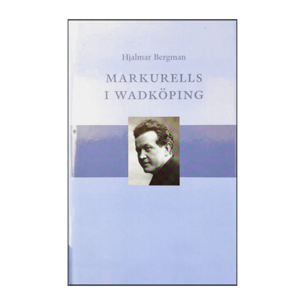 Hjalmar Bergman: Markurells I Wadköping