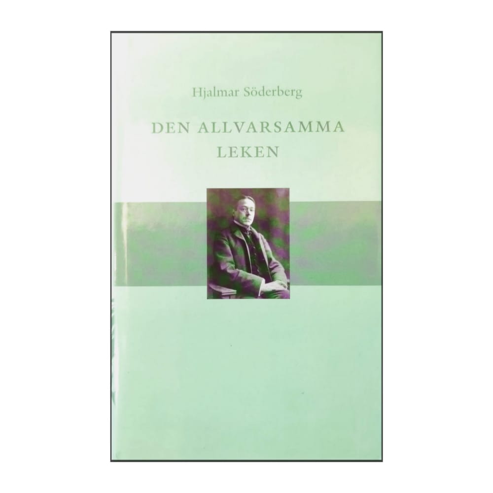 Hjalmar Söderberg: Den Allvarsamma Leken
