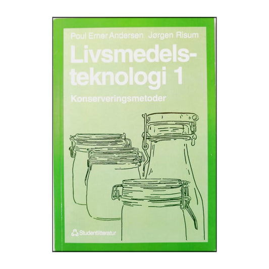Poul Erner Andersen & Jørgen Risum: Livsmedelsteknologi 1