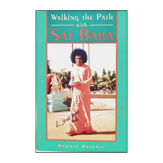 Howard Murphet: Walking The Path With Sai Baba