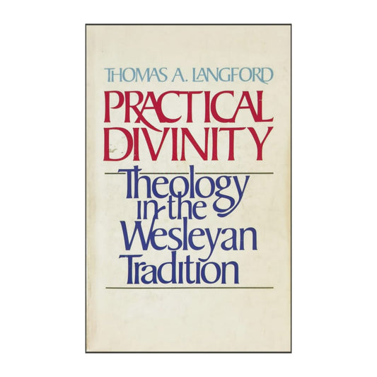 Thomas A. Langford: Practical Divinty