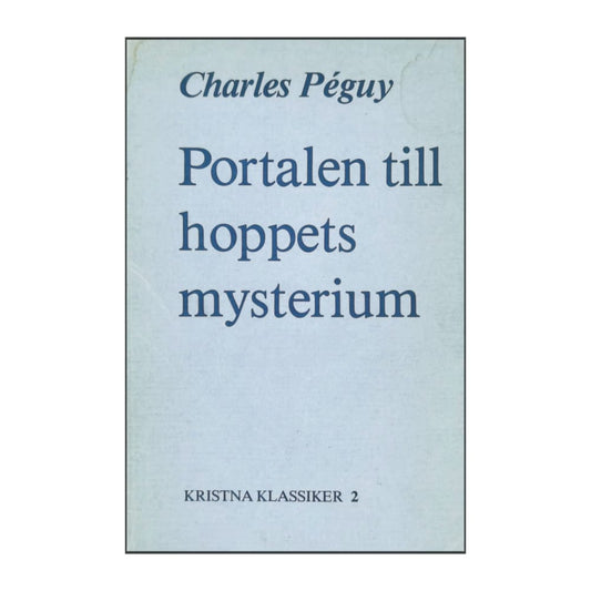 Charles Péguy: Portalen Till Hoppets Mysterium