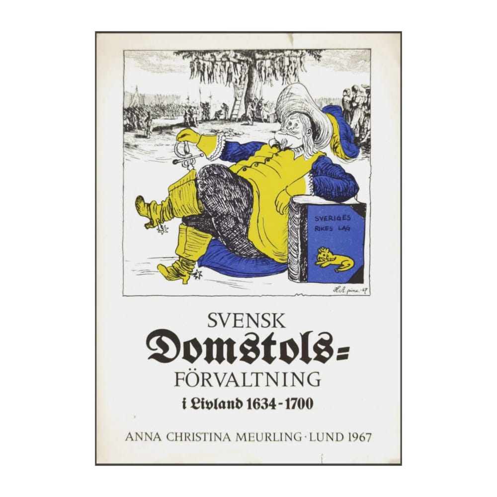 Anna Christina: Svensk Domstolsförvaltning I Livland 1634–1700