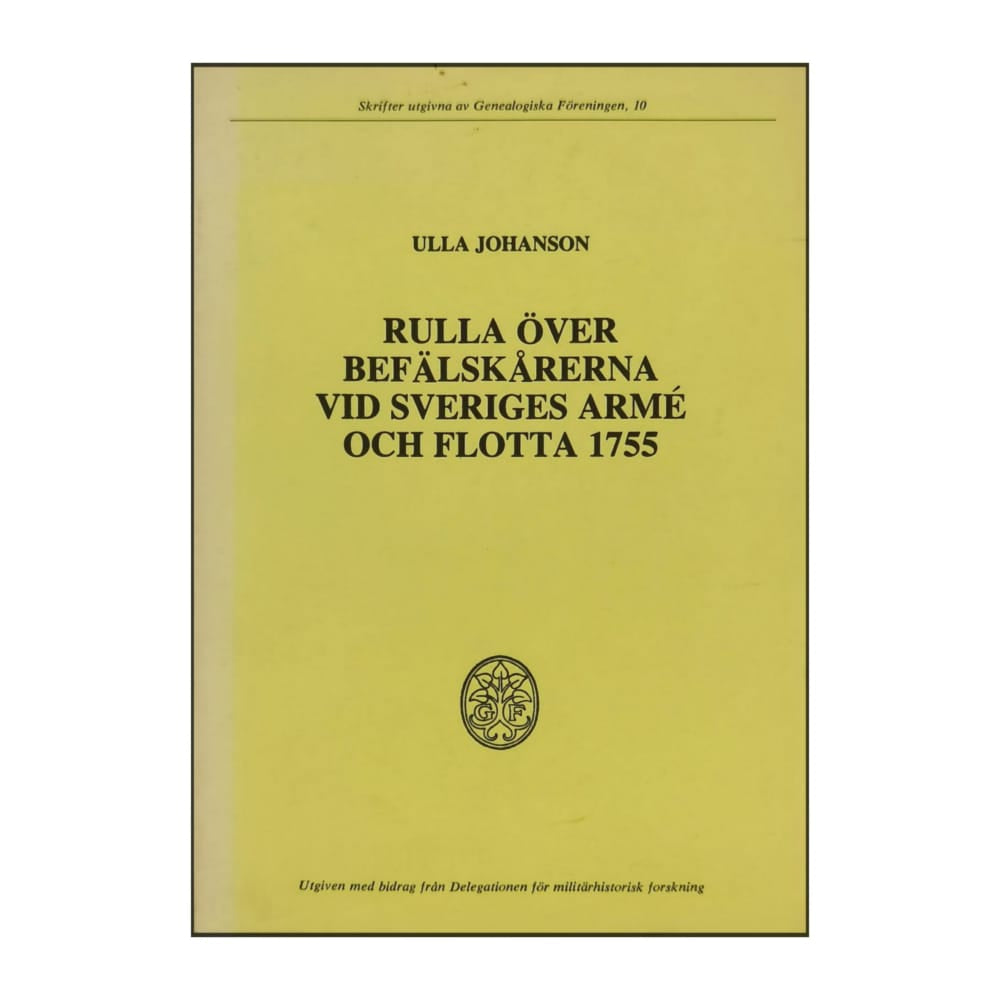 Ulla Johanson: Rulla Över Befälskårerna Vid Sveriges Armé Och Flotta 1755