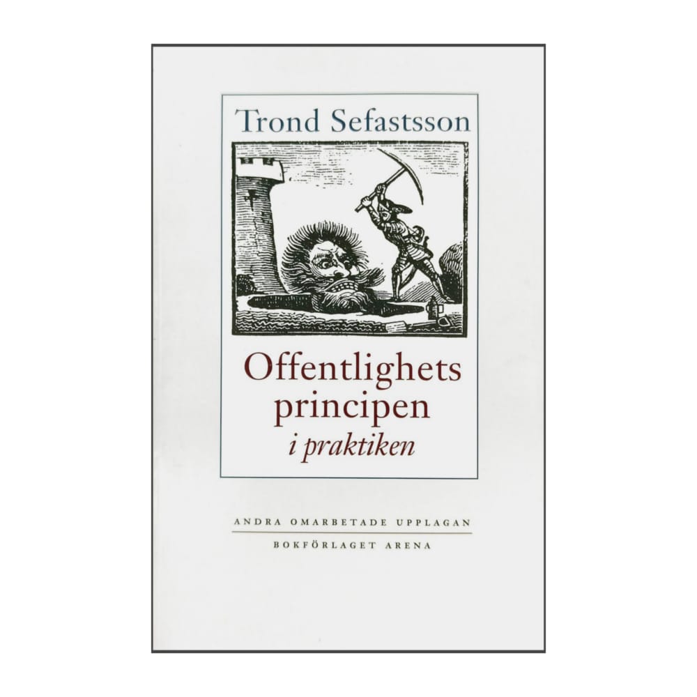 Trond Sefastsson: Offentlighetsprincipen I Praktiken
