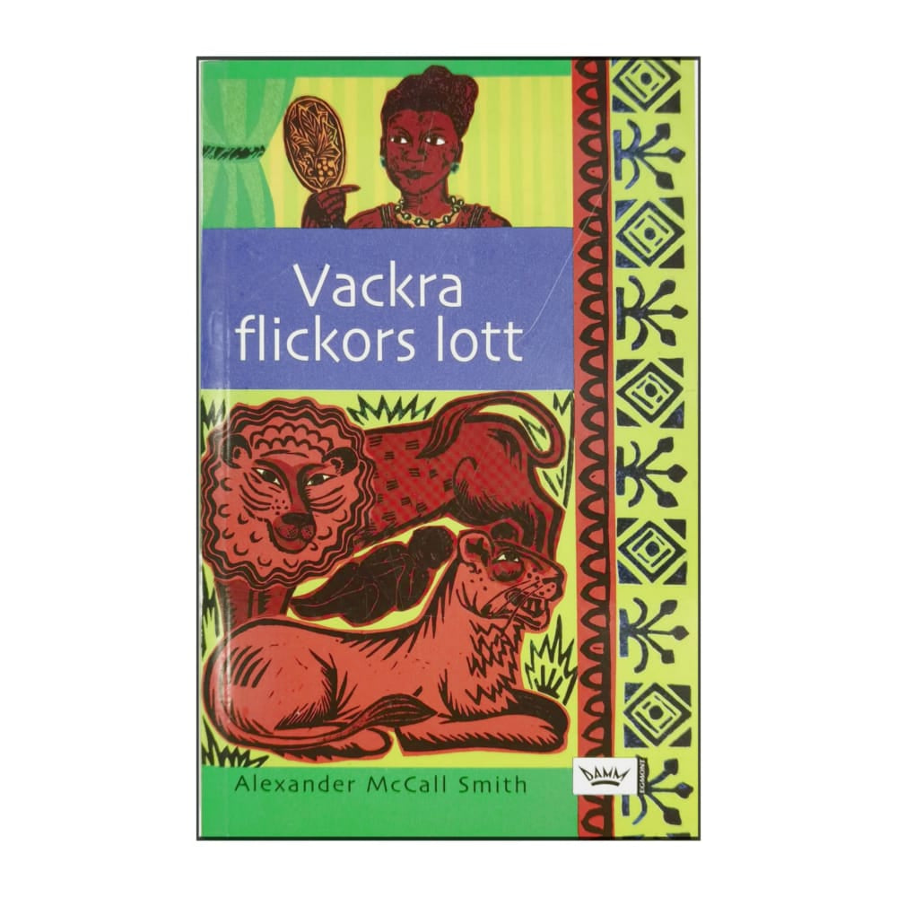 Alexander Mccall Smith: Vackra Flickors Lott