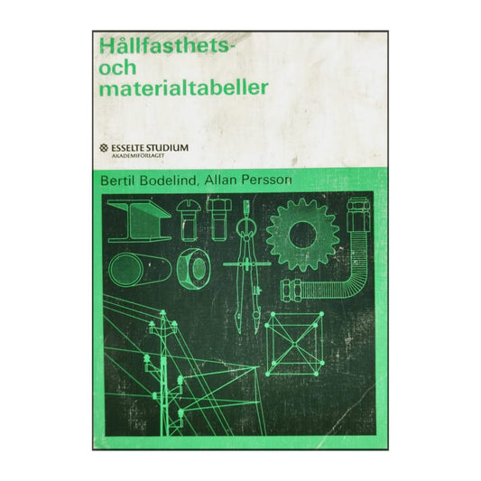 Allan Persson & Bertil Bodelind: Hållfasthets Och Materialtabeller