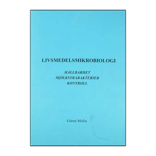 Göran Molin: Livsmedelsmikrobiologi