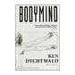 Ken Dychtwald: Bodymind