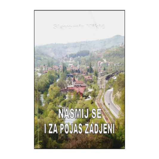 Slavomir Mikic: Nasmij Se I Za Pojas Zadjeni