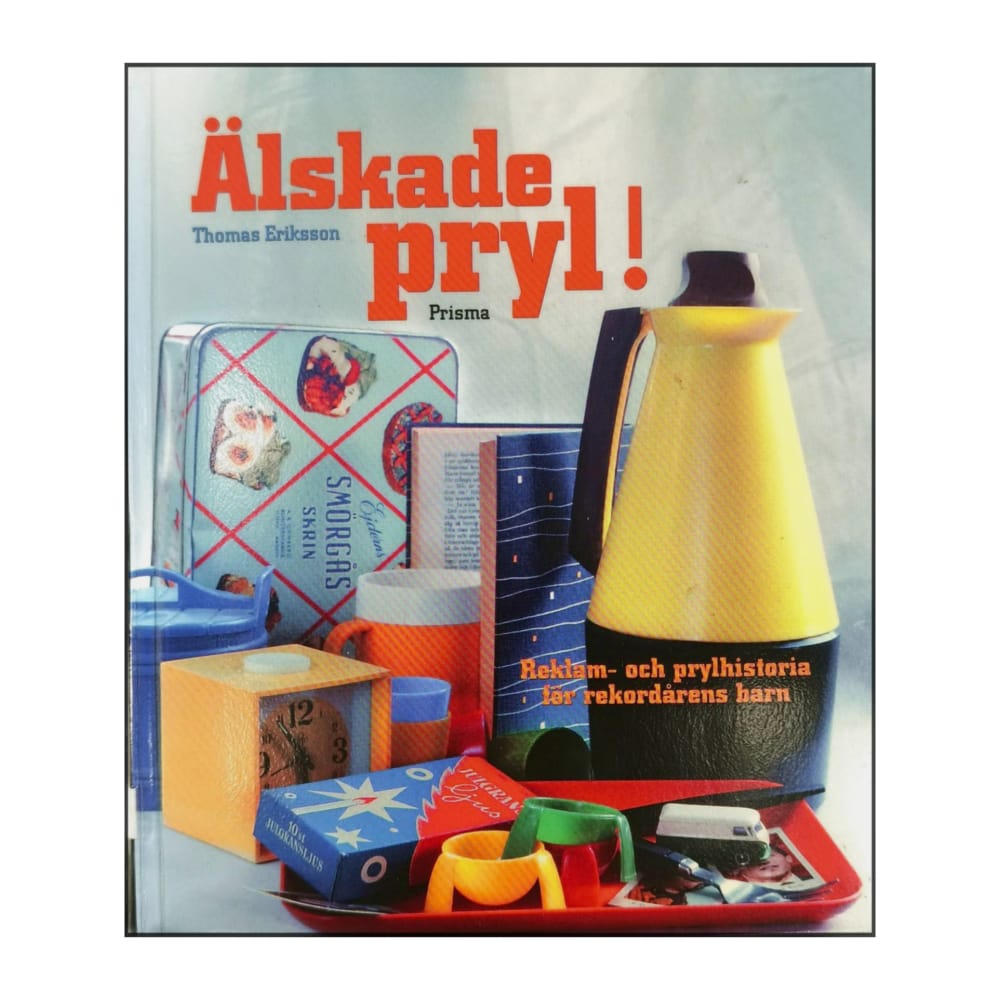 Thomas Eriksson: Älskade Pryl!
